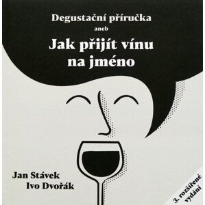 Degustační příručka aneb Jak přijít vínu na jméno,Degustační příručka aneb Jak přijít vínu na jméno