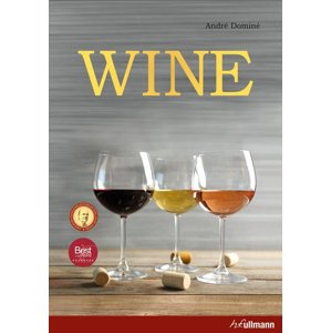 André Dominé Wine: The ultimate guide to the world of wine,André Dominé Wine: The ultimate guide to the world of wine