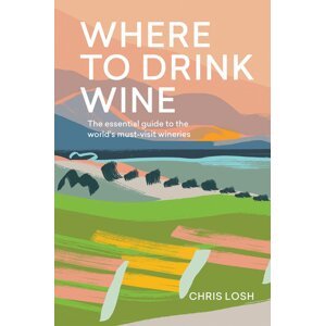 Chris Losh Where to Drink Wine,Chris Losh Where to Drink Wine
