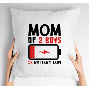 Polštář s potiskem Mom of 2 boys, battery low